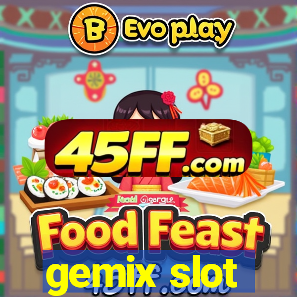 gemix slot